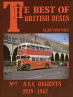 The Best of British Buses No 7 AEC Regents 1929-1942 by Alan Townsin (1982)